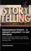 Opowiadanie historii - w naszych umyslach i w sali lekcyjnej