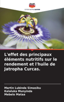 L'effet des principaux éléments nutritifs sur le rendement et l'huile de Jatropha Curcas.