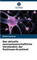 aktuelle neurowissenschaftliche Verständnis der Parkinson-Krankheit