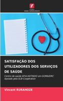 Satisfação DOS Utilizadores DOS Serviços de Saúde