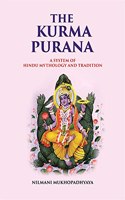 The Kurma Purana A System Of Hindu Mythology And Tradition