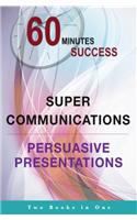 60 Miniutes Success Super Communication The Nlp Way / Persuasive Presentations