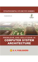 Problems And Solutions In Computer System Architecture