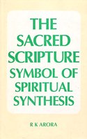 The sacred scripture: Symbol of spiritual synthesis : a comparative, chronological, and philosophical approach to the Guru Grantha