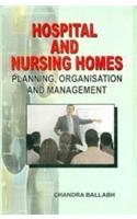Hospital and Nursing Homes: Planning, Organization and Management