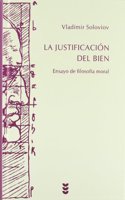 La justificacion del bien: Ensayo de filosofia moral