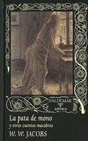La pata de mono: Y otros cuentos macabros (Gotica) (Spanish Edition)