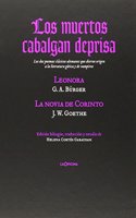 Los muertos cabalgan deprisa: Lenora y La novia de Corinto Los dos poemas clasicos alemanes que dieron origen a la literatura gotica y de vampiros