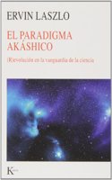El paradigma akashico: (R)evolucion en la vanguardia de la ciencia