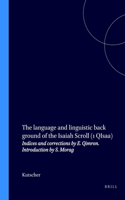 The language and linguistic back ground of the Isaiah Scroll (1 QIsaa)