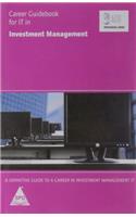 Career Guidebook for IT in Investment Management: A Definitive Guide to a Career in Investment Management IT