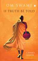 If Truth Be Told: A Monk's Memoir