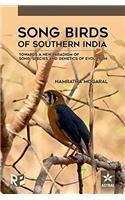 Song Birds Of Southern India Towards A New Paradigm Of Song Species And Genetics Of Evolution