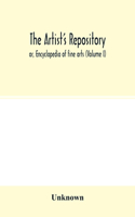 The Artist's repository; or, Encyclopedia of fine arts (Volume I)