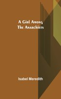 Girl Among the Anarchists