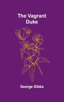 Vagrant Duke