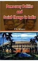 Democracy Politics and Social Change in India