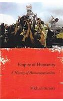 Empire of Humanity: A History of Humanitarianism