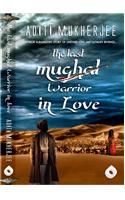The Last Mughal Warrior In Love