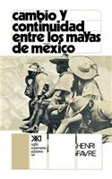 Cambio y Continuidad Entre Los Mayas de Mexico