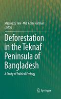 Deforestation in the Teknaf Peninsula of Bangladesh
