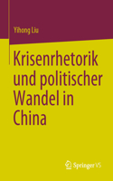 Krisenrhetorik Und Politischer Wandel in China