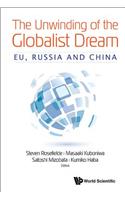 Unwinding of the Globalist Dream, The: Eu, Russia and China