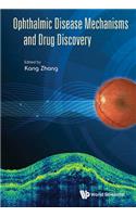 Ophthalmic Disease Mechanisms and Drug Discovery