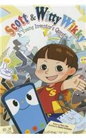 Scott & Witty Wikky: A Young Inventor's Quest: A Young Inventor's Quest