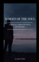 Echoes of the Soul: A Journey Through Poetic Reflection