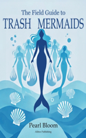 Field Guide to Trash Mermaids