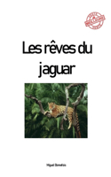 Les rêves du jaguar