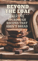 Beyond The Loaf
