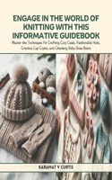 Engage in the World of Knitting with This Informative Guidebook: Master the Techniques for Crafting Cozy Cowls, Fashionable Hats, Creative Cup Cozies, and Charming Baby Snow Bears