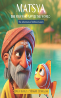Matsya: The Fish Who Saved the World(1 The Adventures of Vishnu's Avatars)