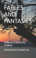 Fables and Fantasies