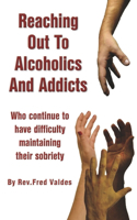 Reaching Out to Alcoholics and Addicts: Who Continue to Have Difficulty Maintaining Their Sobriety