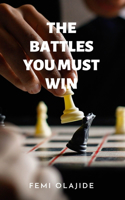 The Battles You Must Win