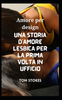 Liefde door ontwerp Een lesbische romance voor het eerst op kantoor