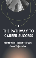The Pathway To Career Success