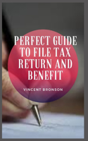 Perfect Guide to File Tax Return And Benefit: A tax benefit comes in different forms, such as a deduction, exclusion or credit.