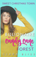 Billionaire in Candy Cane Forest: Sweet Holiday Romance