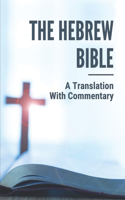 The Hebrew Bible: A Translation With Commentary: Book Of Hebrews Bible Study