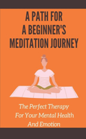 A Path For A Beginner's Meditation Journey