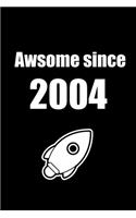 Awesome Since 2004: Rocket Notebook: Birthday Gift is a 110 pages Notebook/Journal "6x9" Soft Cover, Matte Finish - featuring Birthday And Anniversary Book Party Gift I