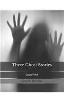 Three Ghost Stories: Large Print