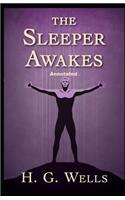 The Sleeper Awakes Annotated