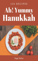 Ah! 150 Yummy Hanukkah Recipes