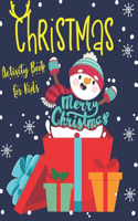 Christmas Activity Book for Kids: A Fun Kid Workbook Game For Learning, Coloring, Dot To Dot, Mazes, Word Search and More!