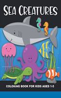 Sea Creatures Coloring Book for Kids Ages 1-5